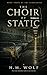 The Choir of Static: A Psychological Thriller of Origins, Lost Wards, and the Hunt (THE SUBHEARING Book 3)
