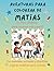 Aventuras para colorear de Matías: Libro para colorear personalizado con animales, naturaleza y mandalas | 32 páginas de actividades creativas | ... colorear personalizadas) (Spanish Edition)