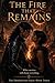 The Fire That Remains: What Survives Will Change Everything (The Emberheart Saga)