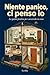 Niente panico, ci penso io: La guida pratica per cavarsela in casa (Italian Edition)