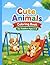 Cute Animals Coloring Book for Toddlers: Fun & Easy Coloring Pages for Kids Ages 2–4