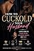 How to Cuckold Your Husband: A Wife’s Guide to Power, Desire, Exploring Fantasy, and Trust