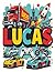 Lucas Personalized Coloring Book: This fun and engaging kids coloring book features a bright, glossy cover with a cool original boy-themed design and ... and screen-free fun at home or on the go.