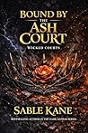 Bound by the Ash Court: A Dark Fae Why Choose Romantasy (WICKED COURTS)
