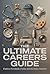 The Ultimate Careers Guide: Explore Hundreds of Jobs across every industry
