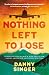 Nothing Left to Lose