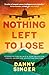 Nothing Left to Lose