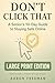 Don’t Click That: A Senior’s 10-Day Guide to Staying Safe Online — Large Print Edition (10-Day Guides for Seniors — Large Print Edition Book 2)