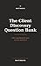 The Client Discovery Question Bank: 200+ Questions for Solo Service Operators — Discovery, Kickoff, and the Questions That Save the Project