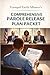 Tranquil Earth Alliance's Comprehensive Parole Release Plan Packet
