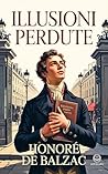 Illusioni perdute: Nuova traduzione italiana, edizione integrale – capolavoro di Honoré de Balzac (Novelaris) (Italian Edition)