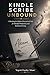 KINDLE SCRIBE UNBOUND: Unlocking the Hidden Potential of E-Ink for Mindful Productivity and Intentional Living