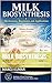 Milk Biosynthesis: Mechanisms, Regulation and Applications