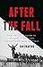 After the Fall: From the En...