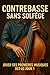 La Contrebasse Sans Solfège: Jouer Ses Premières Musiques Dès le Jour 1 (French Edition)