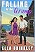Falling for the Grump: An Opposites Attract Small Town Sweet Romance (The Love We Choose Series)