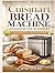 Cuisinart Bread Machine Cookbook for Beginners: A Step-by-Step Guide to Baking Bread at Home.