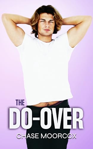 The Do-Over: A Steamy M/M College Romance (Liberty Heights U, #1)