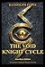 The Void Knight Cycle Series: Omnibus Edition