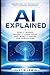 AI Explained: How It Works,...