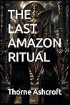 THE LAST AMAZON RITUAL