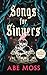 Songs for Sinners: The Unma...