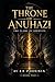 THE THRONE OF ANUHAZI: The Flame of Identity