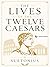 The Lives of the Twelve Caesars