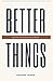 Better Things in Christ: Benefits for the New Man in Christ
