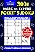 300+ Hard to Expert Pocket Sudoku Puzzles for Adults: Compact 4x6" Travel-Friendly Puzzle Book with Solutions | Relaxing Brain Training on the Go (The Pocket Sudoku Ascent Series)
