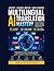 Multilingual AI Translation Mastery: Building Accurate, Culturally Sensitive Language Tools and Global Communication Systems in 2026 (AI in creator Series 2026)