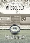 Mi escuela: La brújula que me reveló el norte (Spanish Edition)
