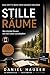 Stille Räume: Wie digitale Pausen uns das Leben zurückgeben (Daniel Hauser Reihe 3) (German Edition)