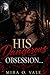 His Dangerous Obsession: A Dark Mafia Romance of Enemies, Secrets, and Forbidden Desire