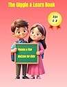 The Giggle & Learn Book: Poems & Fun Quizzes for Kids
