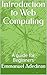Introduction to Web Computing: A guide for Beginners