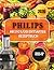 Philips HR1921/20 Entsafter Rezeptbuch: über 150 strukturierte rezepte für Obst, Gemüse, grüne Säfte Verwendung Die 1100W Zentrifugalentsafter System ... QuickClean Reinigung. (German Edition)