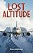 Lost Altitude: 100 True Stories of Planes That Vanished Without a Trace (Disasters & Accidents)