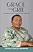 Grace and Grit: My Journey of Faith, Purpose and Leadership