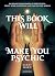 This Book Will Make You Psychic by Kerry Ward This Book Will Make You Psychic by Kerry Ward