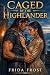 CAGED BY THE HIGHLANDER: A ...