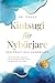 Kintsugi för nybörjare – Den praktiska handboken: Hur du förvandlar motgångar och sår till guld och formar sann karaktärsstyrka och resiliens – Inklusive en Kintsugi-meditation (Swedish Edition)