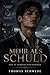 Mehr als Schuld: Eine emotionale M/M Dark Romance über Schuld, Liebe und zweite Chancen (Dark M/M 11) (German Edition)