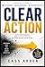 CLEAR ACTION: Stop Overthinking, Beat Procrastination, and Start Before You’re Ready