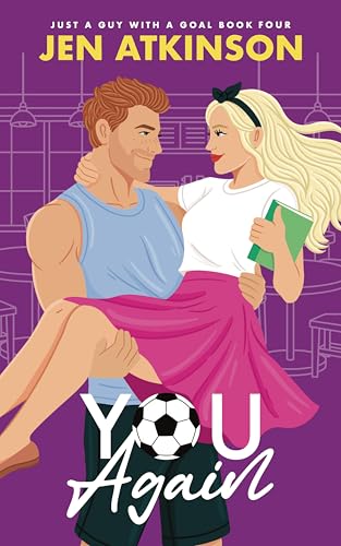 You Again (Just a Guy With a Goal, #4)