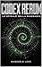 CODEX RERUM: La Spirale della Risonanza: Edizione Integrale Evolutiva (Release 2026.4) (Italian Edition)