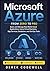 Microsoft Azure from Zero to Pro: Build, and Manage Real-World Cloud Applications Using Virtual Machines, App Services, Databases, and DevOps Tools
