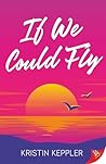 If We Could Fly
