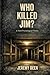 Who Killed Jim?: A Dark Psychological Thriller