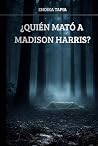 ¿Quién mató a Mad...